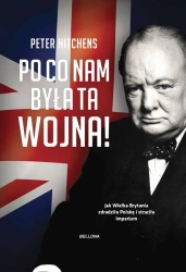 Po co nam była ta wojna! - Peter Hitchens, Bartłomiej Zborski