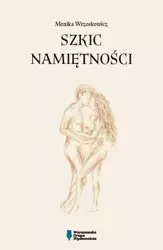 Szkic namiętności - Monika Wrzoskowicz