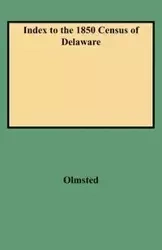 Index to the 1850 Census of Delaware - Virginia L. Olmsted
