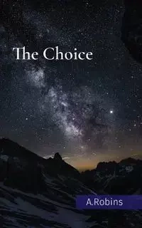 The Choice - Robins Aleana A