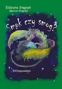 Smok czy smog? - Elżbieta Stępień, Marcin Stępień