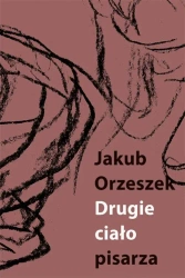 eBook Drugie ciało pisarza - Jakub Orzeszek epub mobi