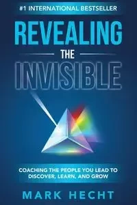 Revealing the Invisible - Mark Hecht