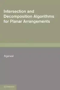 Intersection and Decomposition Algorithms for Planar Arrangements - Agarwal Pankaj K.