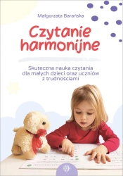 Czytanie harmonijne. Skuteczna nauka czytania - Małgorzata Barańska