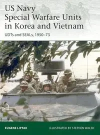 Elite 242 US Navy Special Warfare Units in Korea and Vietnam - Eugene Liptak