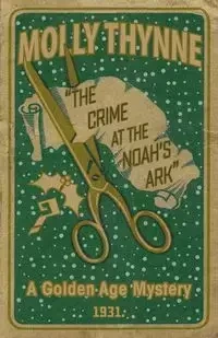 The Crime at the 'Noah's Ark' - Molly Thynne