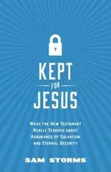 Kept for Jesus - Sam Storms