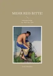 Mehr Reis bitte! - Stefan Michelfeit