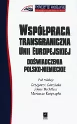 Współpraca transgraniczna w Unii Europejskiej - Gorzelak Grzegorz, Bachtler John, Kasprzyk Mariusz
