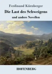 Die Last des Schweigens - Ferdinand Kürnberger