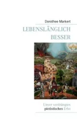 Lebenslänglich besser - Markert Dorothee