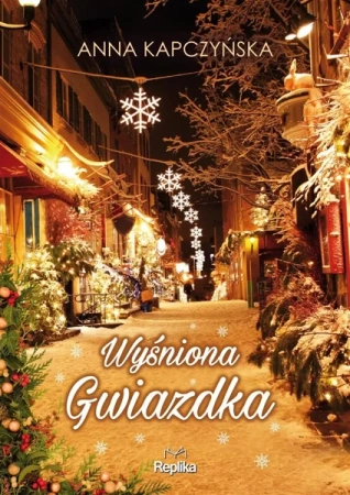 Wyśniona Gwiazdka - Anna Kapczyńska, Magdalena Kawka