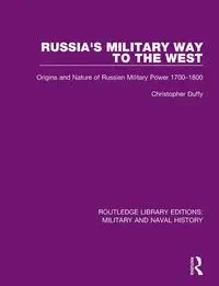 Russia's Military Way to the West - Christopher Duffy
