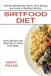 Sirtfood Diet - Kristy Fields