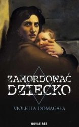 eBook Zamordować dziecko - Violetta Domagała mobi epub