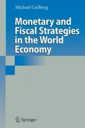 Monetary and Fiscal Strategies in the World Economy - Michael Carlberg