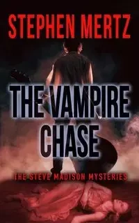 The Vampire Chase - Stephen Mertz