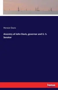 Ancestry of John Davis, governor and U. S. Senator - Davis Horace