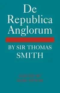 de Republica Anglorum - Thomas Smith