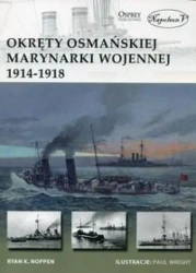 Okręty osmańskiej marynarki wojennej 1914-1918 - Ryan K. Noppen