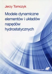 Modele dynamiczne elementów i układów napędów.. - Jerzy Tomczyk