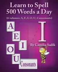 Learn to Spell 500 Words a Day - Sadik Camilia