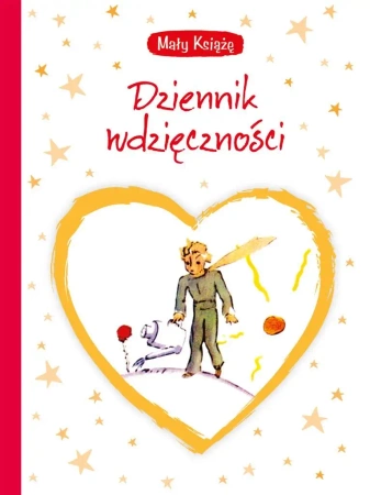 Mały Książę. Dziennik wdzięczności - praca zbiorowa