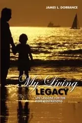My Living Legacy - James Dorrance L