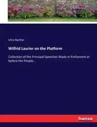 Wilfrid Laurier on the Platform - Barthe Ulric