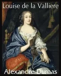 Louise de La Valliere - Dumas Alexandre