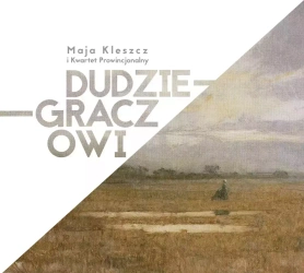 Dudzie-Graczowi CD - Maja Kleszcz, Kwartet Prowincjalny