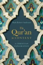 The Qur'an in Context - Anderson Mark Robert