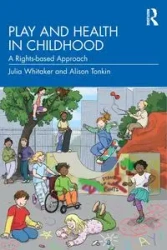 Play and Health in Childhood - Julia Whitaker