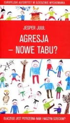 Agresja - nowe tabu? Dlaczego jest potrzebna... - Jesper Juul