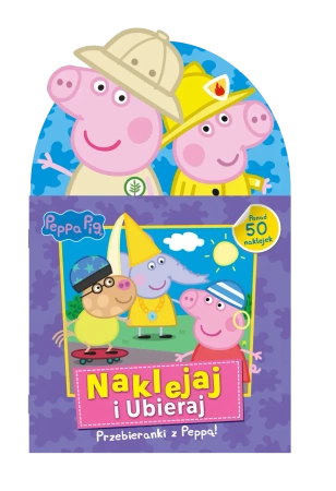 Przebieranki z Peppą. Naklejaj i ubieraj. Świnka Peppa - Opracowanie zbiorowe