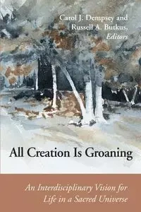 All Creation is Groaning - Dempsey Carol J