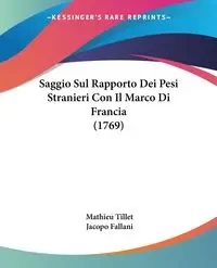 Saggio Sul Rapporto Dei Pesi Stranieri Con Il Marco Di Francia (1769) - Tillet Mathieu
