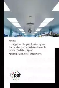 Imagerie de perfusion par tomodensitométrie dans la pancréatite aiguë - BIZE-P