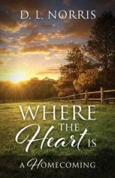 Where the Heart Is - Norris D. L.