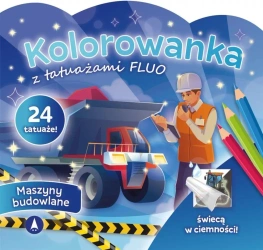 Kolorowanka z tatuażami fluo Maszyny budowlane - praca zbiorowa