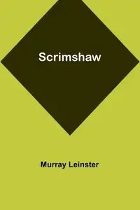 Scrimshaw - Murray Leinster