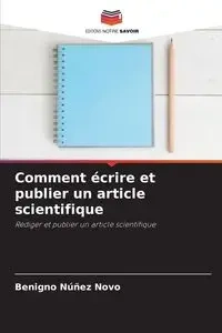 Comment écrire et publier un article scientifique - Núñez Novo Benigno