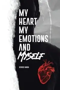 My Heart, My Emotions, and Myself - Derrick Nanda