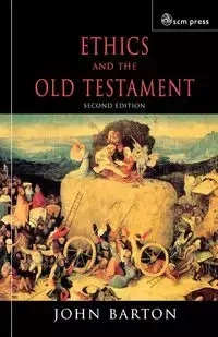 Ethics and the Old Testament Second Edition - Barton John