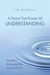 A Peace That Passes All Understanding - Jim Rannells
