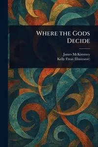 Where the Gods Decide - James McKimmey