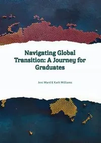 Navigating Global Transition - A Journey For Graduates - Ward Jeni