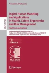 Digital Human Modeling and Applications in Health, Safety, Ergonomics and Risk Management. Healthcare Applications - Duffy Vincent G.