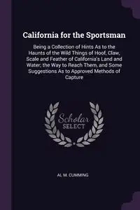 California for the Sportsman - Al M. Cumming